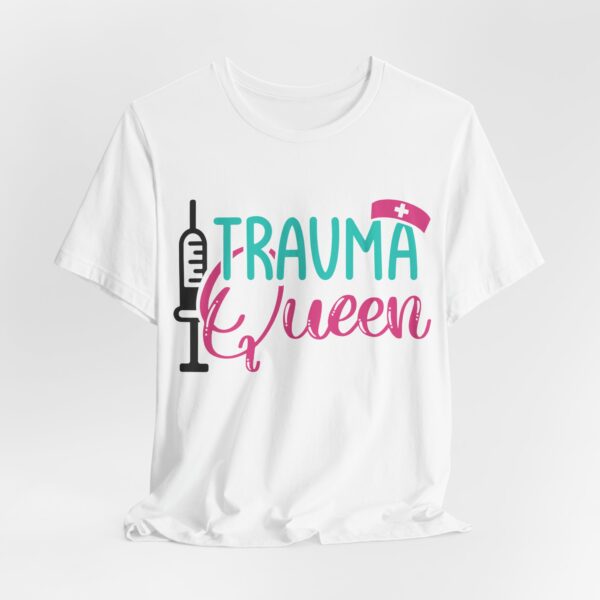 10493382768227657973_2048.jpeg Trauma Queen | Nurse Shirt | Coworker Gift