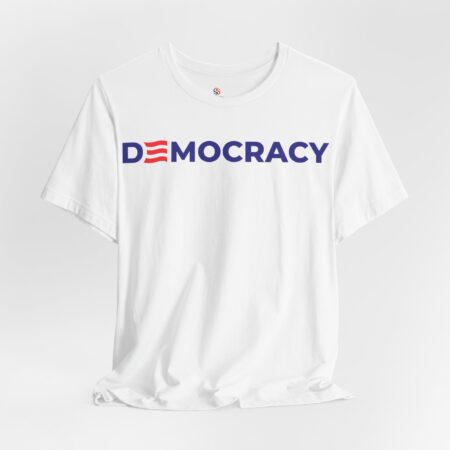 Democracy | Unisex T-shirt | Political Activist T-shirt