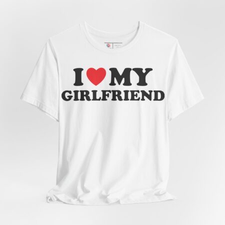 I Love (Heart) My Girlfriend | Valentine's Day Shirt | Gift for Him | Gift for Her