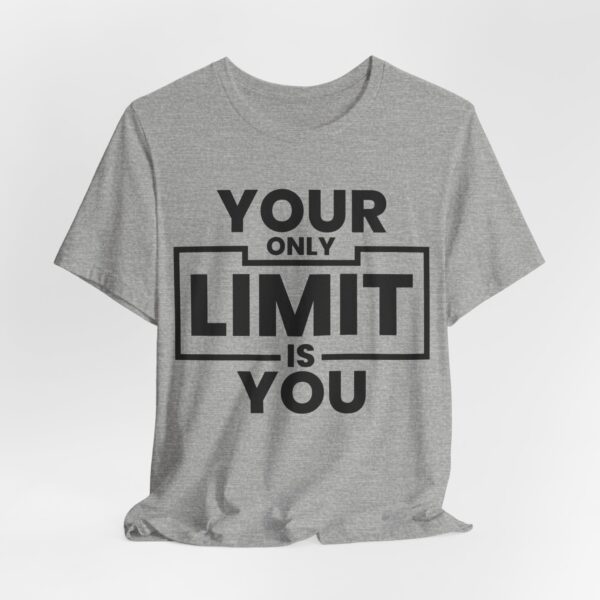 “Your only limit is you”