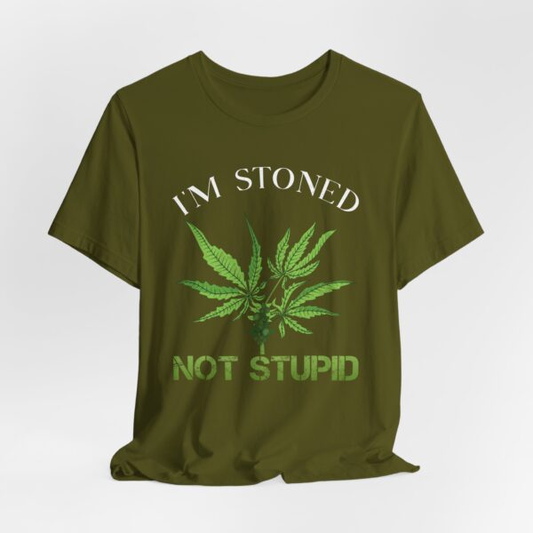 I'm Stoned, not stupid | Funny Marijuana t-shirt | Smokers Shirt