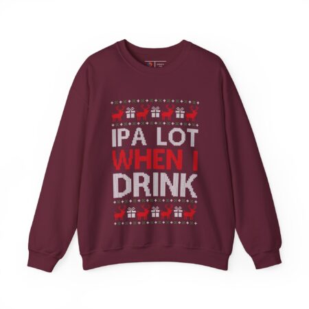 Ugly Christmas Sweater | IPA Lot When I Drink Sweater | Sweater Weather | Funny Christmas Sweater