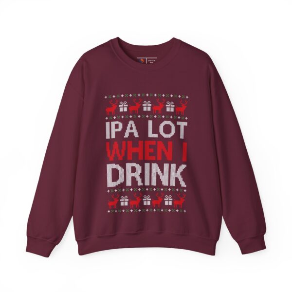 Ugly Christmas Sweater | IPA Lot When I Drink Sweater | Sweater Weather | Funny Christmas Sweater