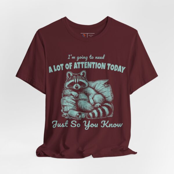 Attention Need | Funny Racoon T-shirt