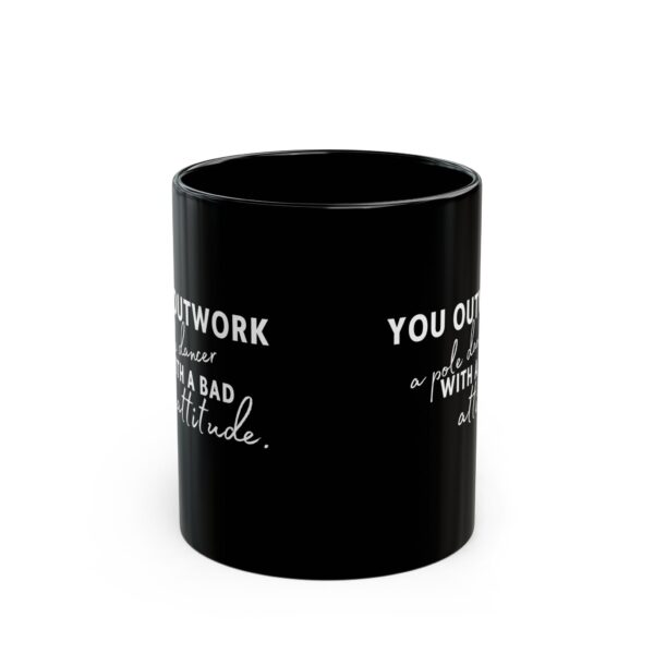 Pole Dancer Mentality Mug (11oz, 15oz) | Funny and Sarcastic Coffee Mug
