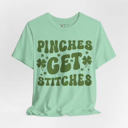 St Patrick's Day Tee | Pinches Get Stitches Shirt | St. Patrick's Day Shirt for Women | St. Patrick's Day Shirt for Men