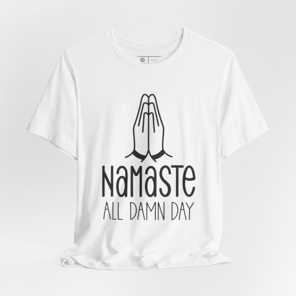 17724036751822523298_2048.jpeg "Namaste ALL Damn Day" | Funny Yoga | T-shirt