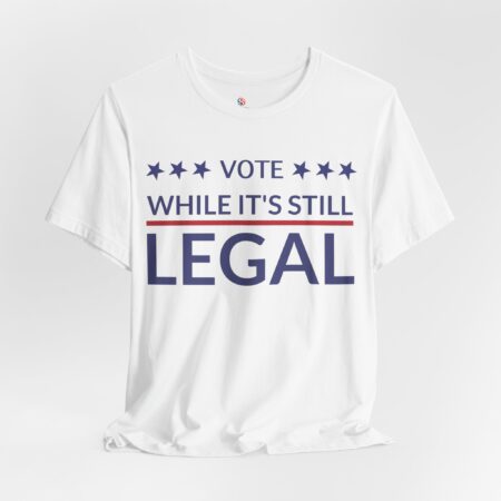 Your Vote | Vote While It's Legal | Voting Rights T-shirt | Political Activist T-shirt