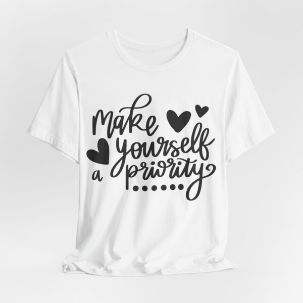 7208481583981416011_2048.jpeg “Make yourself a priority“, T-Shirt
