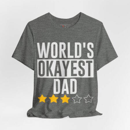 World's Okayest Dad | Father's Day Gift Idea, T-shirt